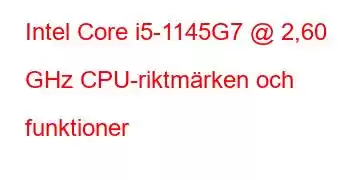 Intel Core i5-1145G7 @ 2,60 GHz CPU-riktmärken och funktioner