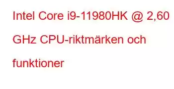 Intel Core i9-11980HK @ 2,60 GHz CPU-riktmärken och funktioner