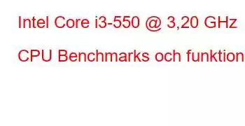 Intel Core i3-550 @ 3,20 GHz CPU Benchmarks och funktioner