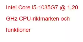 Intel Core i5-1035G7 @ 1,20 GHz CPU-riktmärken och funktioner