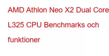 AMD Athlon Neo X2 Dual Core L325 CPU Benchmarks och funktioner