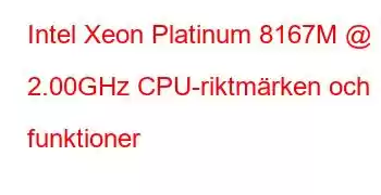 Intel Xeon Platinum 8167M @ 2.00GHz CPU-riktmärken och funktioner