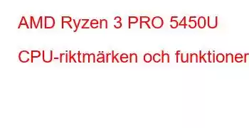 AMD Ryzen 3 PRO 5450U CPU-riktmärken och funktioner