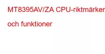 MT8395AV/ZA CPU-riktmärken och funktioner