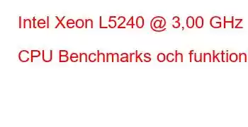 Intel Xeon L5240 @ 3,00 GHz CPU Benchmarks och funktioner