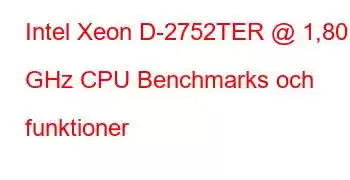 Intel Xeon D-2752TER @ 1,80 GHz CPU Benchmarks och funktioner