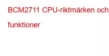 BCM2711 CPU-riktmärken och funktioner