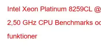 Intel Xeon Platinum 8259CL @ 2,50 GHz CPU Benchmarks och funktioner