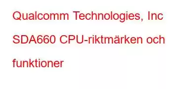 Qualcomm Technologies, Inc SDA660 CPU-riktmärken och funktioner