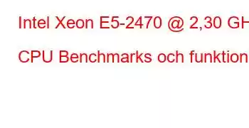 Intel Xeon E5-2470 @ 2,30 GHz CPU Benchmarks och funktioner