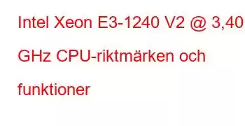 Intel Xeon E3-1240 V2 @ 3,40 GHz CPU-riktmärken och funktioner