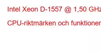 Intel Xeon D-1557 @ 1,50 GHz CPU-riktmärken och funktioner