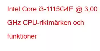 Intel Core i3-1115G4E @ 3,00 GHz CPU-riktmärken och funktioner