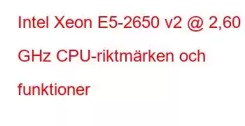 Intel Xeon E5-2650 v2 @ 2,60 GHz CPU-riktmärken och funktioner