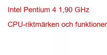 Intel Pentium 4 1,90 GHz CPU-riktmärken och funktioner