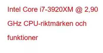 Intel Core i7-3920XM @ 2,90 GHz CPU-riktmärken och funktioner