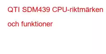 QTI SDM439 CPU-riktmärken och funktioner