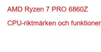 AMD Ryzen 7 PRO 6860Z CPU-riktmärken och funktioner