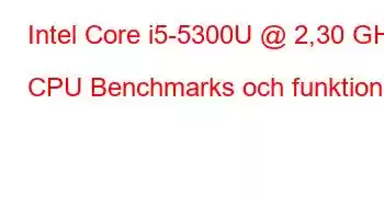 Intel Core i5-5300U @ 2,30 GHz CPU Benchmarks och funktioner