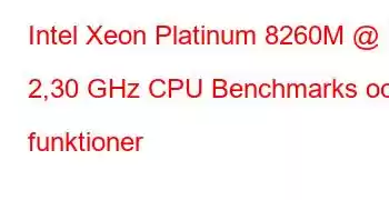 Intel Xeon Platinum 8260M @ 2,30 GHz CPU Benchmarks och funktioner