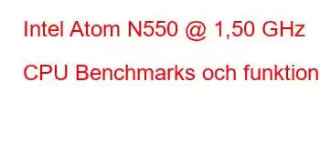 Intel Atom N550 @ 1,50 GHz CPU Benchmarks och funktioner