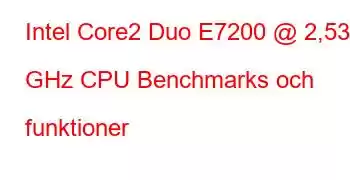 Intel Core2 Duo E7200 @ 2,53 GHz CPU Benchmarks och funktioner