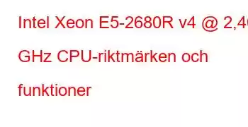 Intel Xeon E5-2680R v4 @ 2,40 GHz CPU-riktmärken och funktioner