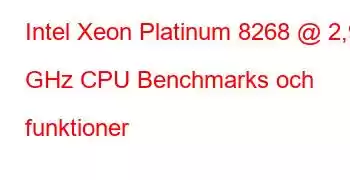 Intel Xeon Platinum 8268 @ 2,90 GHz CPU Benchmarks och funktioner