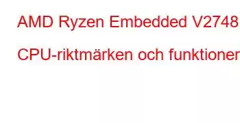 AMD Ryzen Embedded V2748 CPU-riktmärken och funktioner