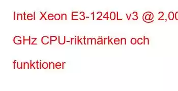 Intel Xeon E3-1240L v3 @ 2,00 GHz CPU-riktmärken och funktioner