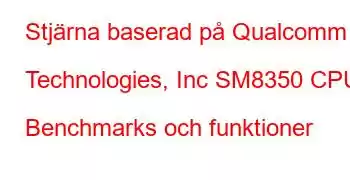 Stjärna baserad på Qualcomm Technologies, Inc SM8350 CPU Benchmarks och funktioner