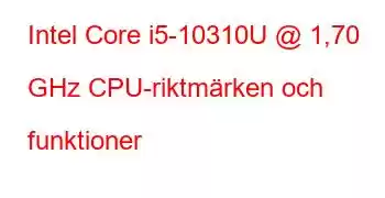 Intel Core i5-10310U @ 1,70 GHz CPU-riktmärken och funktioner