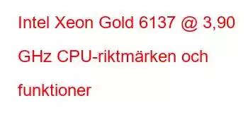 Intel Xeon Gold 6137 @ 3,90 GHz CPU-riktmärken och funktioner