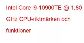 Intel Core i9-10900TE @ 1,80 GHz CPU-riktmärken och funktioner