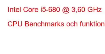 Intel Core i5-680 @ 3,60 GHz CPU Benchmarks och funktioner