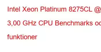 Intel Xeon Platinum 8275CL @ 3,00 GHz CPU Benchmarks och funktioner