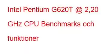 Intel Pentium G620T @ 2,20 GHz CPU Benchmarks och funktioner