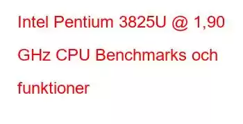 Intel Pentium 3825U @ 1,90 GHz CPU Benchmarks och funktioner