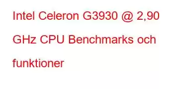 Intel Celeron G3930 @ 2,90 GHz CPU Benchmarks och funktioner