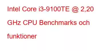 Intel Core i3-9100TE @ 2,20 GHz CPU Benchmarks och funktioner