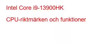 Intel Core i9-13900HK CPU-riktmärken och funktioner