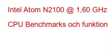 Intel Atom N2100 @ 1,60 GHz CPU Benchmarks och funktioner