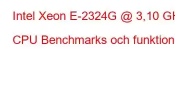 Intel Xeon E-2324G @ 3,10 GHz CPU Benchmarks och funktioner