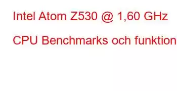 Intel Atom Z530 @ 1,60 GHz CPU Benchmarks och funktioner