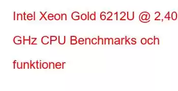 Intel Xeon Gold 6212U @ 2,40 GHz CPU Benchmarks och funktioner