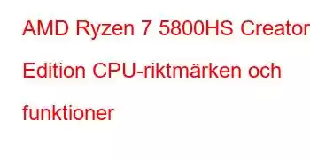 AMD Ryzen 7 5800HS Creator Edition CPU-riktmärken och funktioner