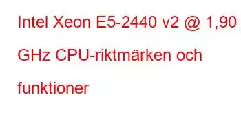 Intel Xeon E5-2440 v2 @ 1,90 GHz CPU-riktmärken och funktioner