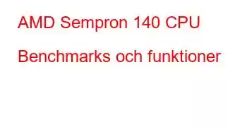 AMD Sempron 140 CPU Benchmarks och funktioner