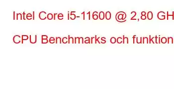 Intel Core i5-11600 @ 2,80 GHz CPU Benchmarks och funktioner