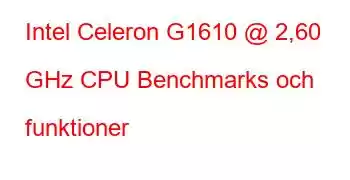 Intel Celeron G1610 @ 2,60 GHz CPU Benchmarks och funktioner